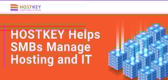 How HOSTKEY’s Dedicated Servers and IT Infrastructure Solutions Help Businesses Operate With Agility and Streamline Operations