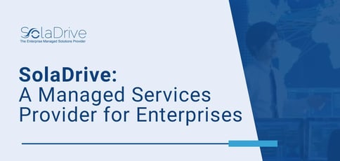 Soladrive Offers Enterprise Grade Managed Services