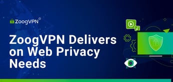 ZoogVPN: Delivering Peace of Mind and Accessibility with Easy-to-Use Privacy Solutions