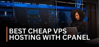 9 Best Cheap VPS Hosting With cPanel (April 2025)