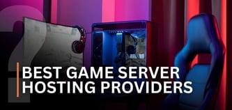9 Best Game Server Hosting Providers (April 2025)