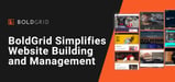 BoldGrid Delivers Flexible Software and WordPress Templates That Simplify Website Building and Management