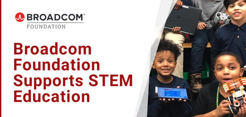 Broadcom Foundation Supports Stem Education
