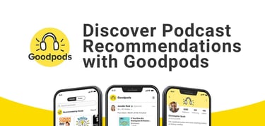 Discover Podcast Recommendations With Goodpods