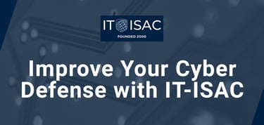 It Isac Pushes For Collaborative Defense Against Cybersecurity Threats