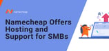 Namecheap: A Leading Domain Registrar That Offers SMBs Hosting Options and a Suite of Support Apps