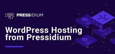 Pressidium Provides Optimized Wordpress Hosting