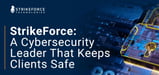 StrikeForce: An Innovative Cybersecurity Leader Focused on Secure Video Conferencing Solutions for Businesses