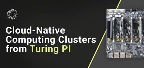 Cloud Native Computing Clusters From Turing Pi