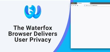 The Waterfox Browser Delivers User Privacy