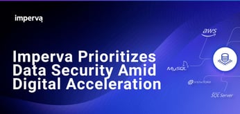 Imperva: Proactive Protection for Applications and Data Across Hybrid, Cloud, and Multicloud Environments