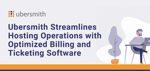 Ubersmith Streamlines Hosting Operations With Optimized Billing And Ticketing Software