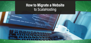 3 Easy Steps: How to Migrate My Website to ScalaHosting (2024)