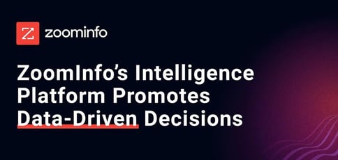 Zoominfo Intelligence Platform Promotes Data Driven Decisions