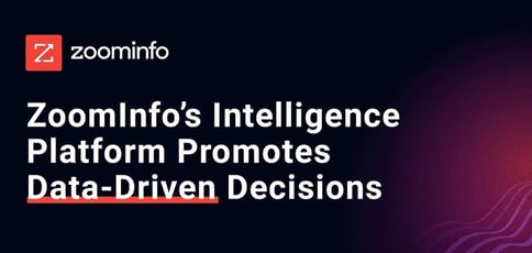 Zoominfo Intelligence Platform Promotes Data Driven Decisions Zoominfo Intelligence Platform Promotes Data Driven Decisions