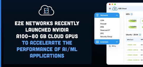 E2e Networks Accelerates App Production With Latest Gpu Update