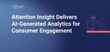Attention Insight Enables Businesses to Gain Visibility into Landing Page Performance with AI-Powered Attention Heat Maps