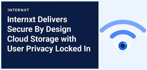 Internxt Delivers Secure By Design Cloud Storage With User Privacy Locked In
