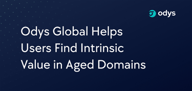 Odys Global Helps Users Find Intrinsic Value In Aged Domains