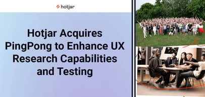 Hotjar Acquires PingPong to Enhance UX Research Capabilities and Deliver Better Digital Experiences for Consumers