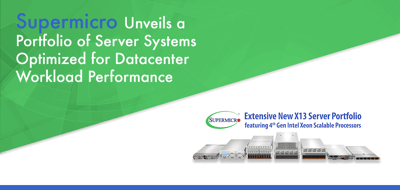 Supermicro Unveils a Portfolio of Server Systems Optimized for Datacenter Workload Performance