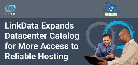 Linkdata Expands Datacenter Catalog For More Access To Reliable Hosting Linkdata Expands Datacenter Catalog For More Access To Reliable Hosting