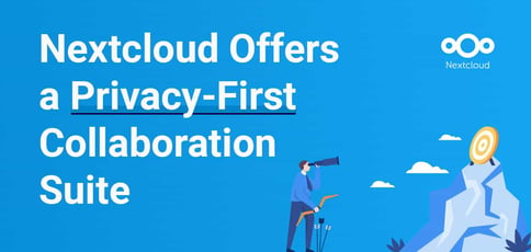 Nextcloud Offers A Privacy First Collaboration Suite