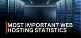2025’s Most Important Web Hosting Statistics