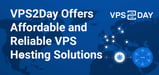 VPS2Day Offers the Perfect Balance of Price and Reliability