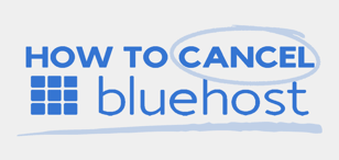 5 Steps: How to Cancel Bluehost (2024)
