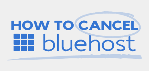 How To Cancel Bluehost
