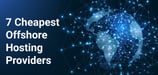 7 Cheapest Offshore Hosting Providers (2024)