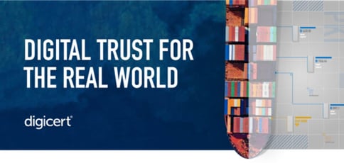 Digicert Provides Digital Trust For The Real World