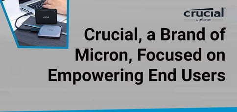 Crucial Empowers End Users