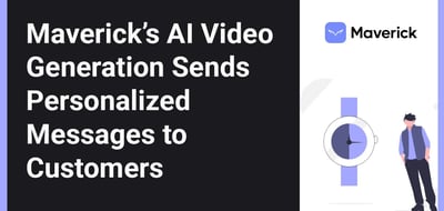 How Maverick Uses AI-Generated Videos to Drive Customer Engagement for Businesses