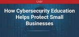 Cybersecurity Isn’t Just About Protecting Passwords: It’s Shaping Tomorrow’s Defenders to Secure Small Businesses