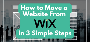 3 Steps: How To Move a Website From Wix (2024)
