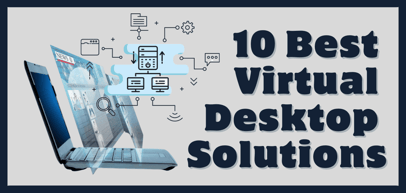 10 Best: Virtual Desktop Solutions in 2023