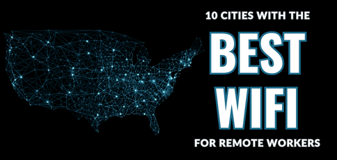 Cities With The Best Wifi For Remote Workers