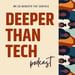 Deeper Than Tech podcast logo Deeper Than Tech podcast logo