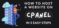 5 Steps: How to Host a Website on cPanel (2024)