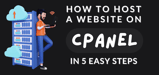 5 Steps: How to Host a Website on cPanel (Feb. 2024)
