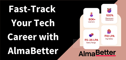 Fast Track Your Tech Career With Almabetter Fast Track Your Tech Career With Almabetter