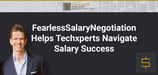 FearlessSalaryNegotiation Helps Techxperts Master Wage Bargaining