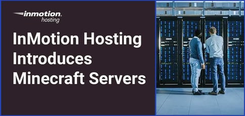 Inmotion Hosting Introduces Minecraft Servers