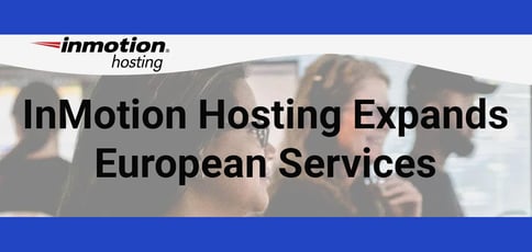 Inmotion Hosting Expands European Services