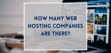How Many Web Hosting Companies Are There