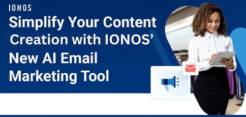 Simplify Content Creation With Ionos New Ai Email Marketing Tool