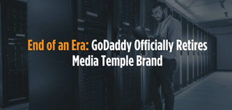 End of an Era: GoDaddy Officially Retires Media Temple Brand