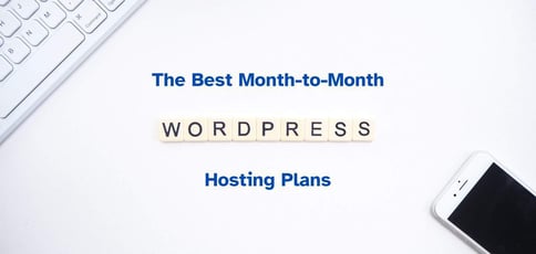 Best Month To Month Wordpress Hosting